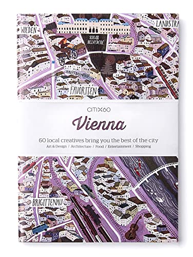 CITIx60 City Guides - Vienna: 60 local creatives bring you the best of the city. Art & Design, Architecture, Food, Entertainment, Shopping von Roli Books
