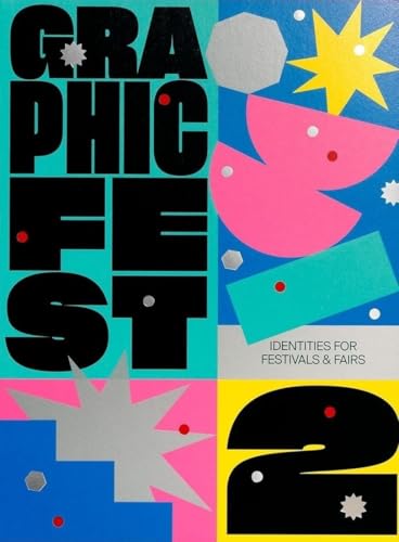 Graphic Fest 2: Spot-on Identities for Festivals & Fairs von Victionary