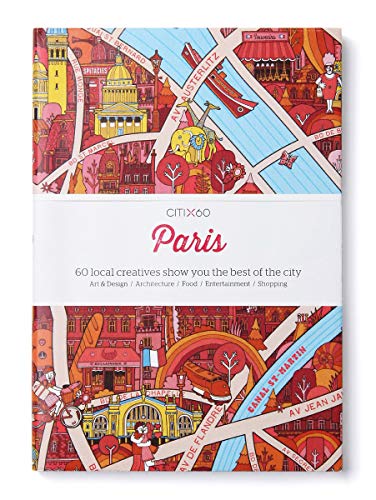 Citix60 Paris: 60 Local Creatives Bring You the Best of the City Citix60 Paris: 60 Local Creatives Bring You the Best of the City