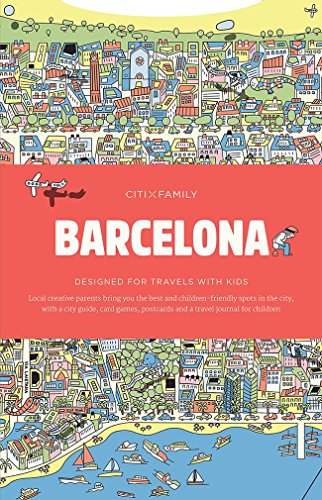 CITIxFamily City Guides - Barcelona: Designed for travels with kids