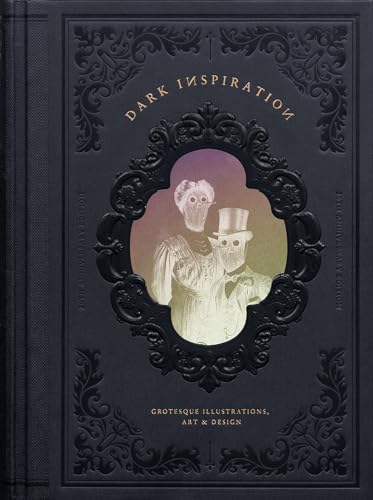 DARK INSPIRATION: 20th Anniversary Edition: Grotesque Illustrations, Art & Design von Roli Books