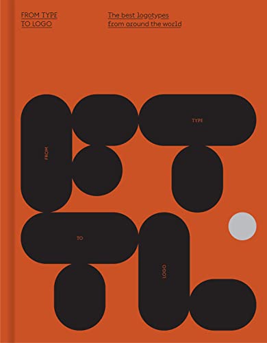 From Type to Logo: The best logotypes from around the world von Roli Books