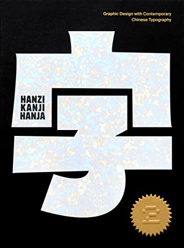 Hanzi-Kanji-Hanja 2: Graphic Design with Contemporary Chinese Typography