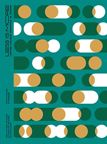 LESS IS MORE: 20th Anniversary Edition: Limited Colour Graphics in Design LESS IS MORE: 20th Anniversary Edition: Limited Colour Graphics in Design