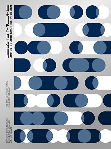 LESS IS MORE: 20th Anniversary Edition: Limited Colour Graphics in Design