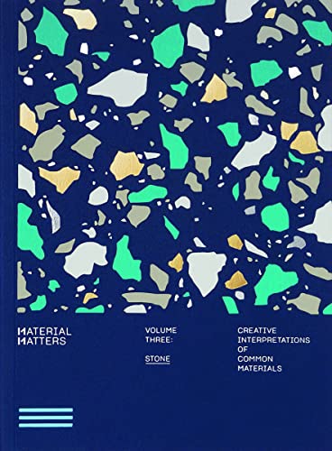 Material Matters - Stone: Creative Interpretations of Common Materials