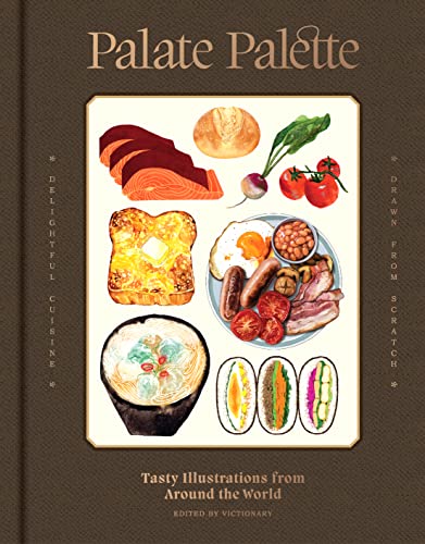 Palate Palette: Tasty Illustrations from Around the World Palate Palette: Tasty Illustrations from Around the World von Roli Books
