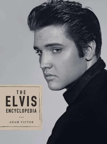 The Elvis Encyclopedia: A Visual Compendium of the King of Rock and Roll von Abrams Books