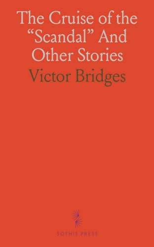 The Cruise of the "Scandal" And Other Stories von Sothis Press