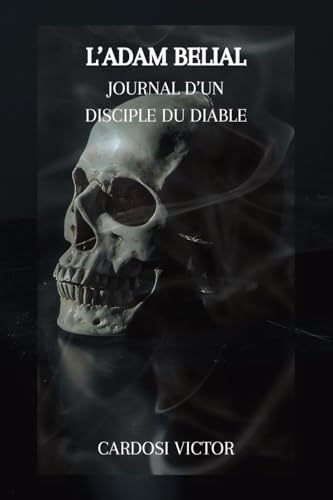 L' Adam Belial: Journal d'un disciple du Diable von PublishDrive