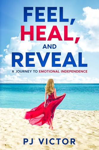 Feel, Heal, and Reveal: A Journey to Emotional Independence von eBookIt.com