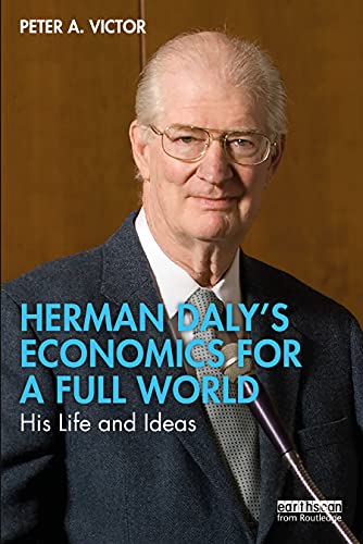 Herman Daly’s Economics for a Full World: His Life and Ideas von Routledge