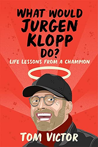 What Would Jurgen Klopp Do?: Life Lessons from a Champion von Seven Dials