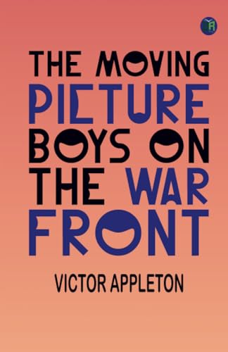 The Moving Picture Boys on the War Front von Zinc Read