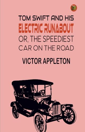 Tom Swift and His Electric Runabout; Or, The Speediest Car on the Road