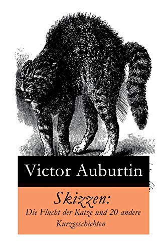Skizzen: Die Flucht der Katze und 20 andere Kurzgeschichten