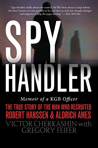 Spy Handler: Memoir of a KGB Officer - The True Story of the Man Who Recruited Robert Hanssen and Aldrich Ames von Basic Books