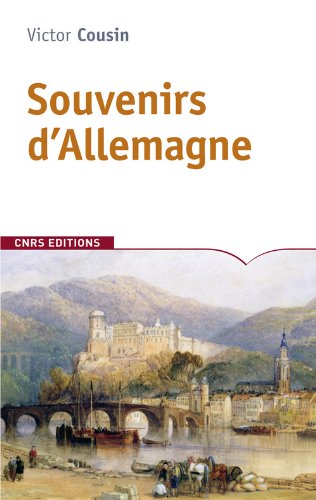 Souvenirs d'Allemagne : Notes d'un journal de voyage en l'année 1817 von CNRS