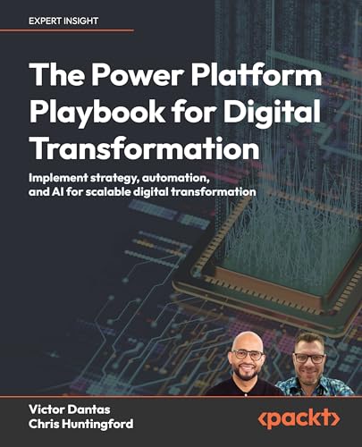 The Power Platform Playbook for Digital Transformation: Implement strategy, automation, and AI for scalable digital transformation The Power Platform Playbook for Digital Transformation: Implement strategy, automation, and AI for scalable digital transformation von Packt Publishing