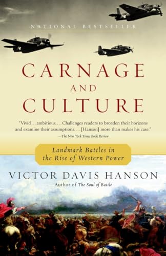 Carnage and Culture: Landmark Battles in the Rise to Western Power