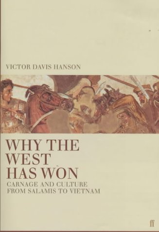 Why the West Has Won: Carnage and Culture from Salamis to Vietnam von Faber & Faber