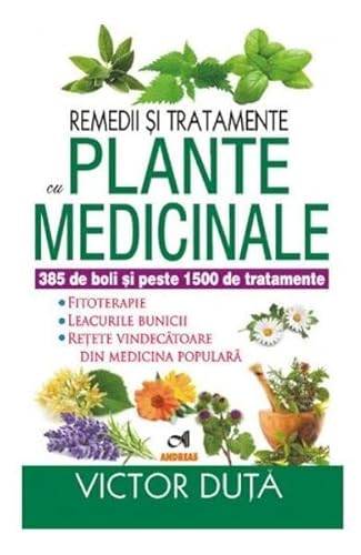 Remedii Si Tratamente Cu Plante Medicinale von Andreas