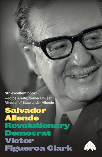 Salvador Allende: Revolutionary Democrat (Revolutionary Lives)