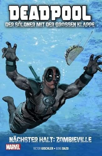 Deadpool: Der Söldner mit der großen Klappe: Bd. 2: Nächster Halt: Zombieville