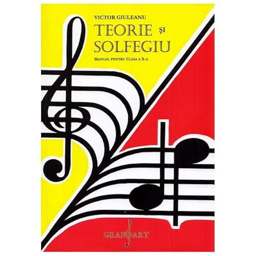 Teorie Si Solfegiu. Manual. Clasa A 10-A Teorie Si Solfegiu. Manual. Clasa A 10-A von Grafoart