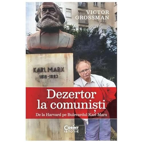Dezertor La Comunisti. De La Harvard Pe Bulevardul Karl Marx von Corint