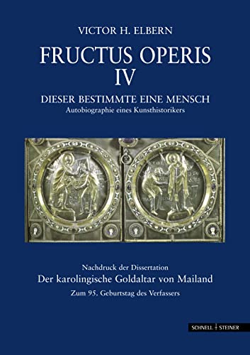 Fructus Operis IV: Dieser bestimmte eine Mensch. Autobiographie eines Kunsthistorikers