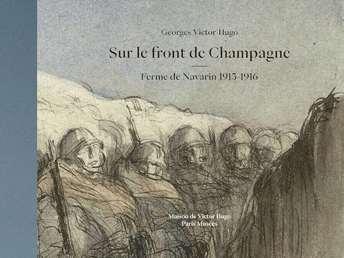Sur le front de Champagne: Ferme de Navarin 1915-1916