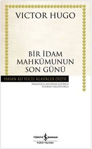 Bir Idam Mahkumunun Son Günü: Hasan Ali Yücel Klasikleri von Türkiye Is Bankasi Kültür Yayinlari