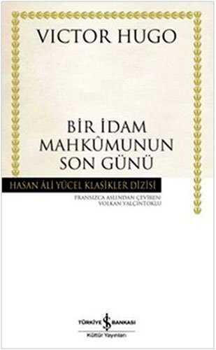 Bir Idam Mahkumunun Son Günü: Hasan Ali Yücel Klasikleri Bir Idam Mahkumunun Son Günü: Hasan Ali Yücel Klasikleri von Türkiye Is Bankasi Kültür Yayinlari