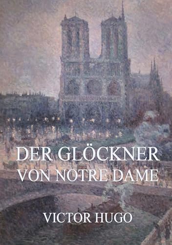 Der Glöckner von Notre Dame: Illustrierte Ausgabe von Jazzybee Verlag