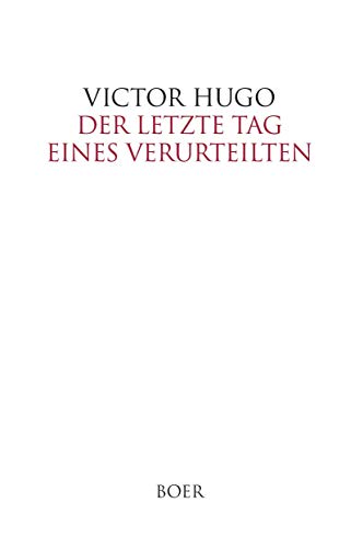Der letzte Tag eines Verurteilten: Aus dem Französischen übertragen von Alfred Wolfenstein Der letzte Tag eines Verurteilten: Aus dem Französischen übertragen von Alfred Wolfenstein