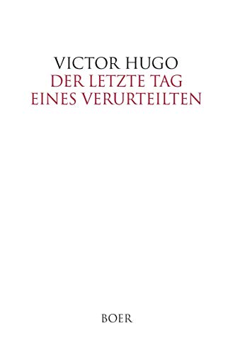 Der letzte Tag eines Verurteilten: Aus dem Französischen übertragen von Alfred Wolfenstein