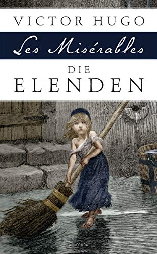 Die Elenden / Les Misérables: Roman in fünf Teilen von ANACONDA