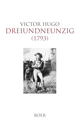 Dreiundneunzig (1793): Mit 83 Illustrationen berühmter zeitgenössischer Maler und Illustratoren von BOER