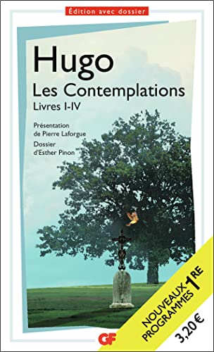 Les Contemplations I-IV - PROGRAMME NOUVEAU BAC 2021 1ère - Parcours "Les Mémoires d'une âme": Livres I-IV Les Contemplations I-IV - PROGRAMME NOUVEAU BAC 2021 1ère - Parcours "Les Mémoires d'une âme": Livres I-IV