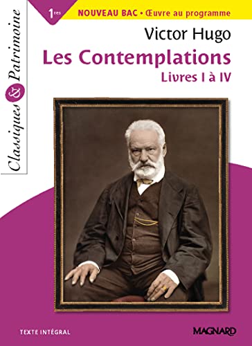 Les Contemplations Livres I à IV - Classiques et Patrimoine: Nouveau Bac - oeuvre au programme Les Contemplations Livres I à IV - Classiques et Patrimoine: Nouveau Bac - oeuvre au programme von MAGNARD