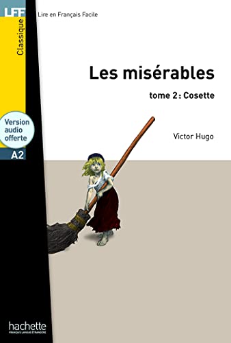 Les Misérables tome 2: Cosette + audio download - LFF A2: Les Misérables tome 2 : Cosette - LFF A2 (Lire en français facile Classique A2)