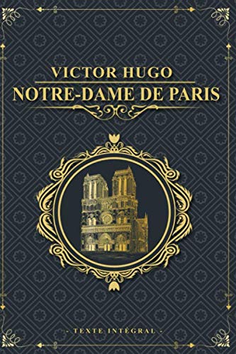 Notre-Dame de Paris - Victor Hugo - Texte intégral: Édition illustrée | Clopin Trouillefou - Claude Frollo - le bossu de notre dame & La Esmeralda | 578 pages Format 15,24 cm x 22,86 cm von Independently published