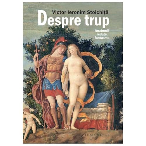 Despre Trup. Anatomii, Redute, Fantasme von Humanitas