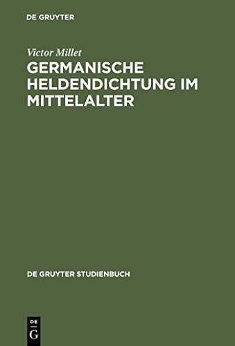 Germanische Heldendichtung im Mittelalter: Eine Einführung (de Gruyter Studienbuch)