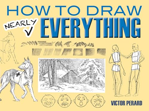 How to Draw Nearly Everything (Dover Books on Art Instruction and Anatomy)