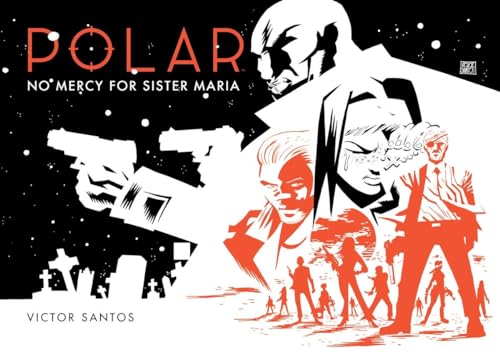 Polar Volume 3: No Mercy for Sister Maria Polar Volume 3: No Mercy for Sister Maria