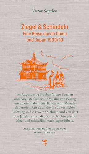 Ziegel & Schindeln: Eine Reise durch China und Japan 1909/10 (Französische Bibliothek)
