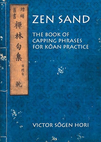 Zen Sand: The Book of Capping Phrases for Koan Practice (Nanzan Library of Asian Religion and Culture) von University of Hawaii Press