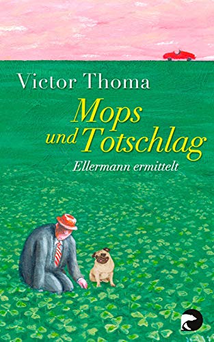 Mops und Totschlag (Ellermann ermittelt): Ellermann ermittelt von Berlin Verlag Taschenbuch